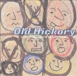 Old Hickory/Other Eras...Such As